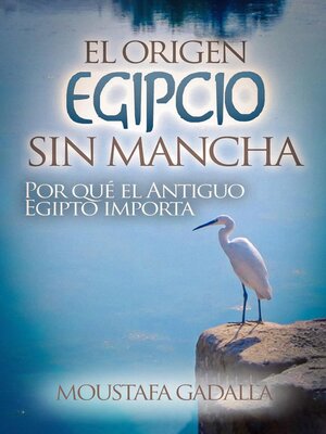 cover image of El Origen Egipcio Sin Mancha